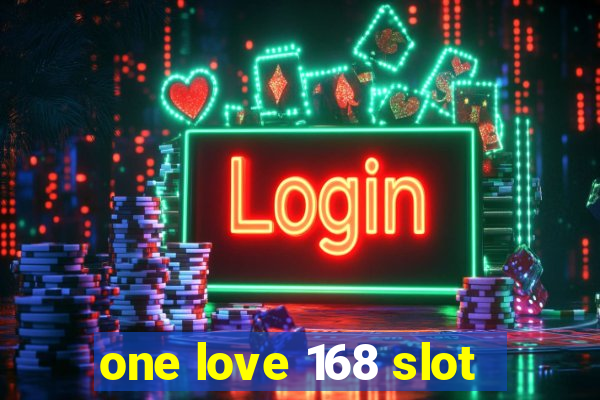 one love 168 slot