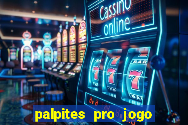 palpites pro jogo de hoje