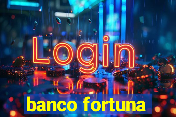 banco fortuna