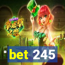 bet 245