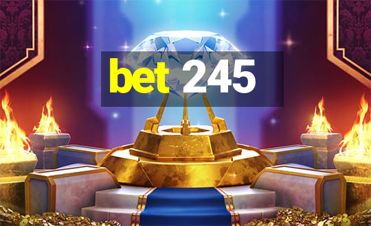 bet 245