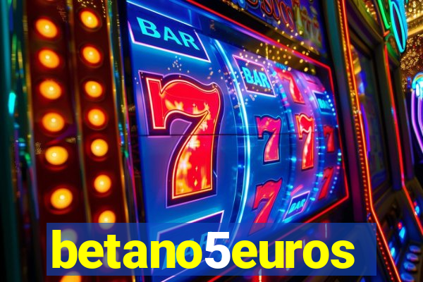 betano5euros