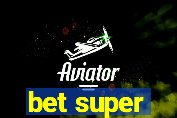 bet super