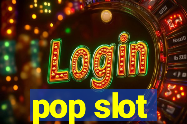 pop slot