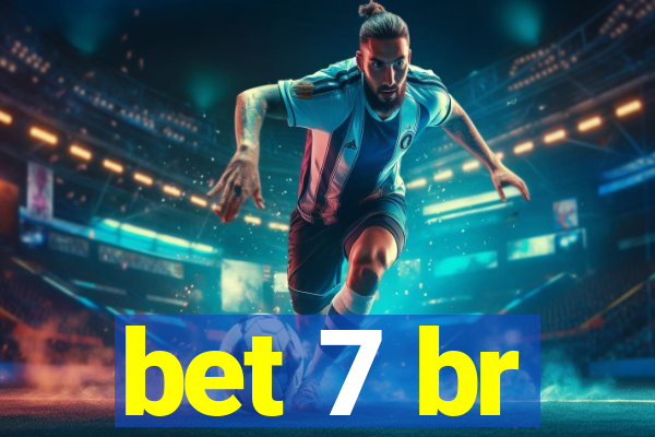 bet 7 br