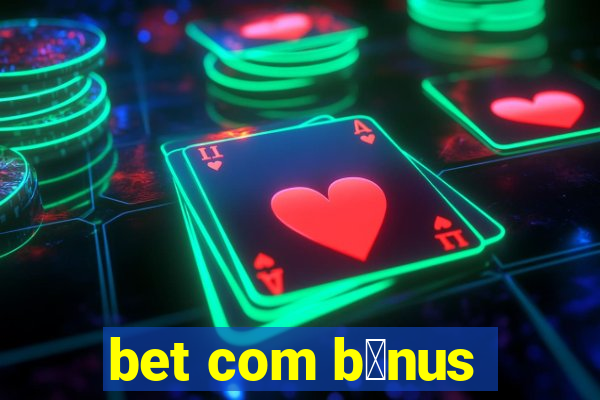 bet com b么nus