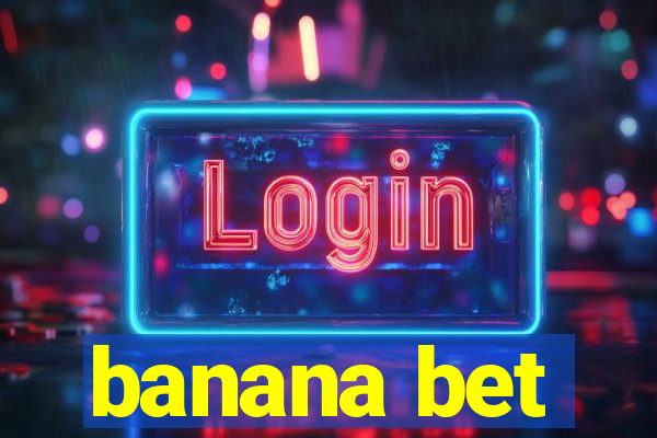 banana bet