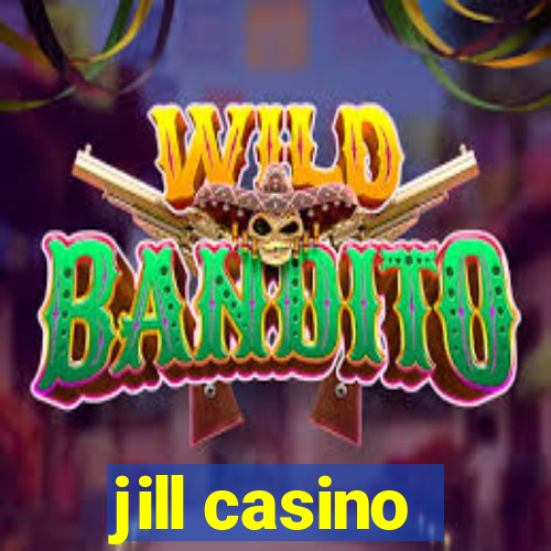 jill casino