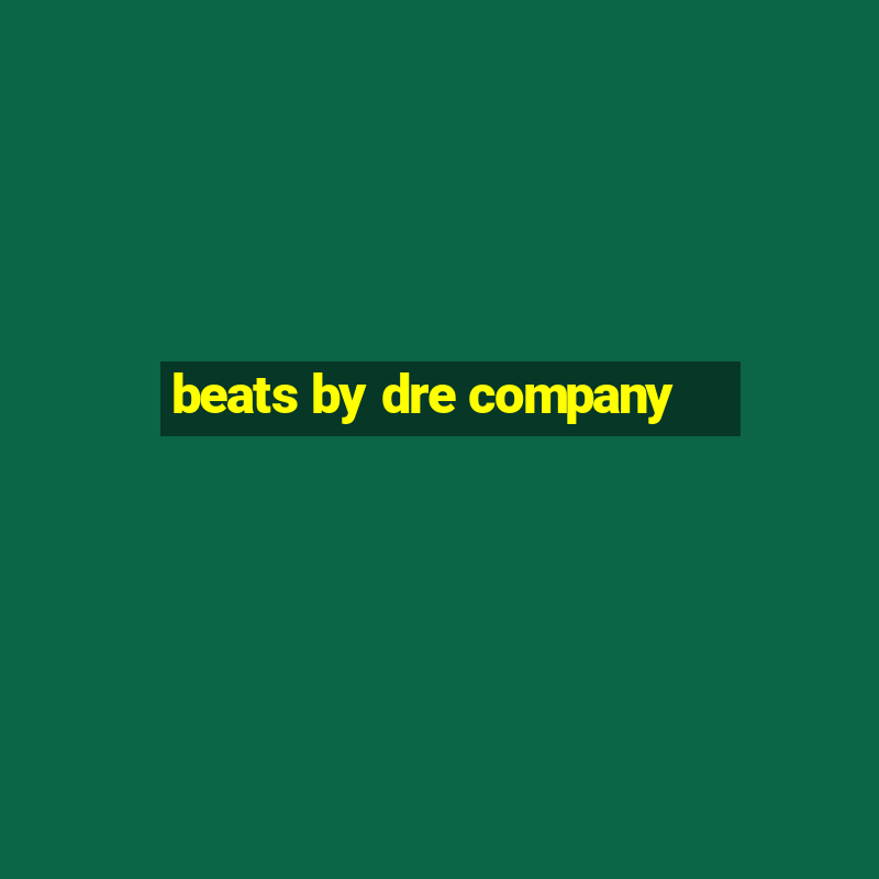 beats by dre company