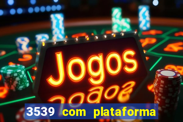 3539 com plataforma de jogos