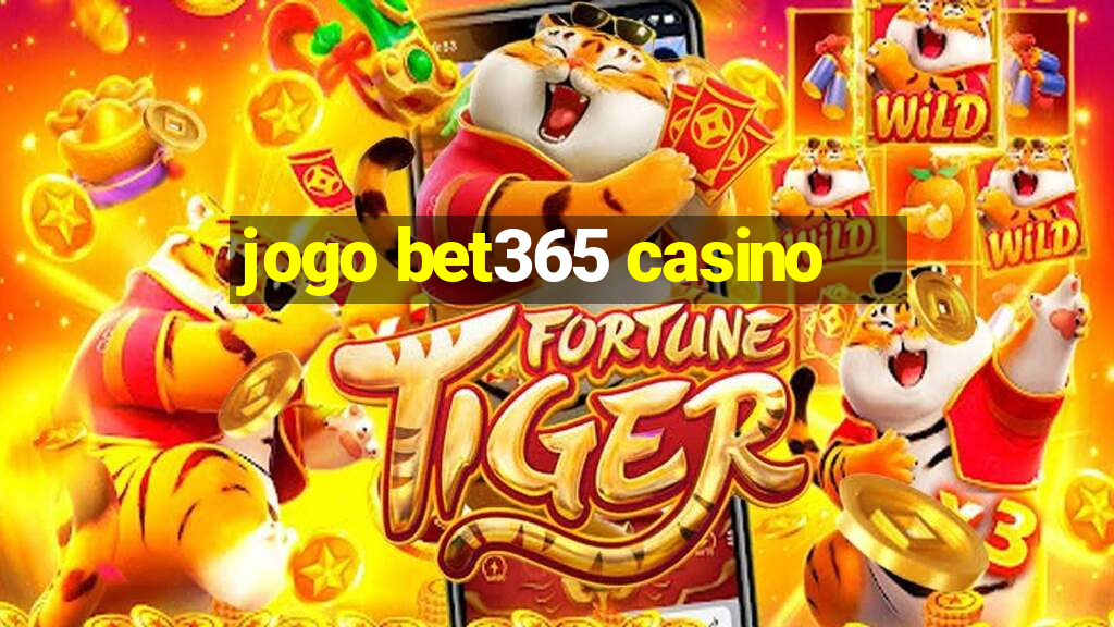 jogo bet365 casino