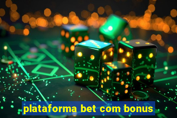 plataforma bet com bonus