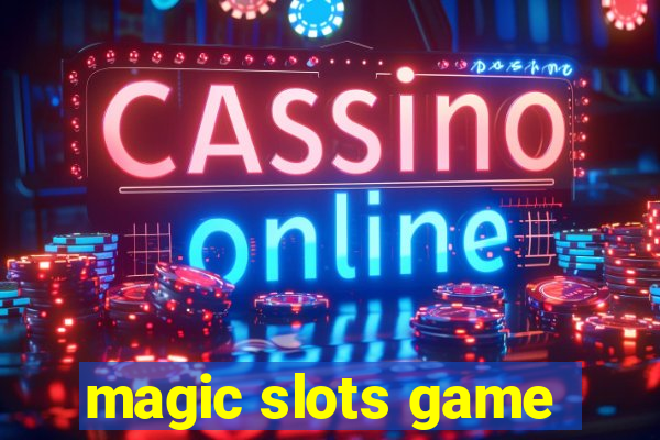 magic slots game