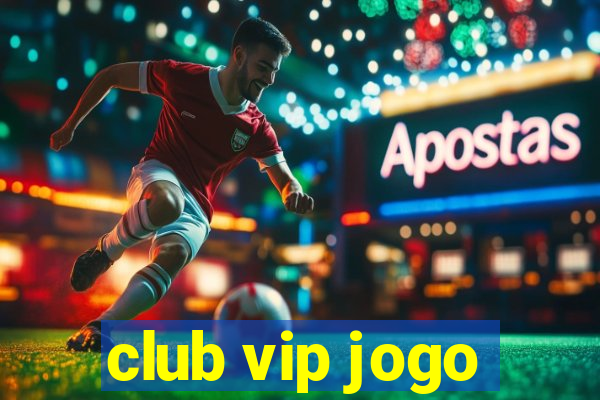 club vip jogo