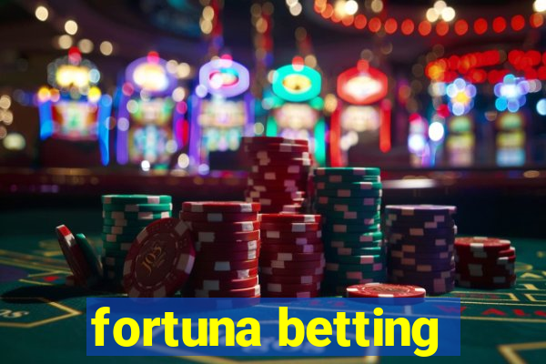 fortuna betting