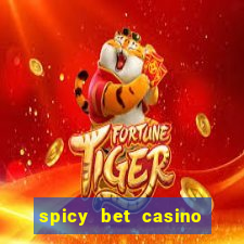 spicy bet casino é confiável