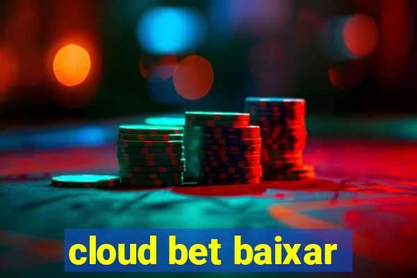 cloud bet baixar