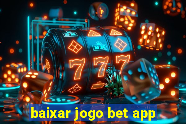 baixar jogo bet app