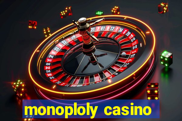 monoploly casino