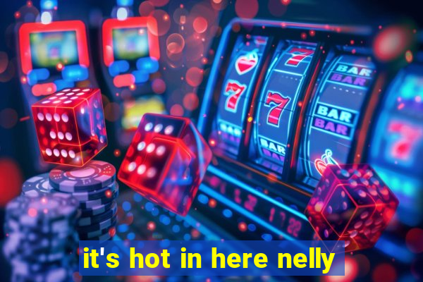 it's hot in here nelly