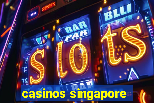 casinos singapore