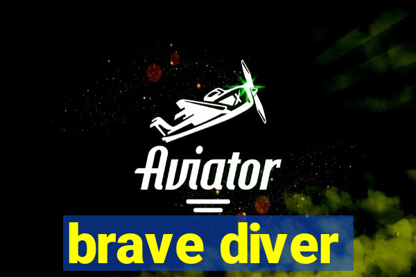 brave diver