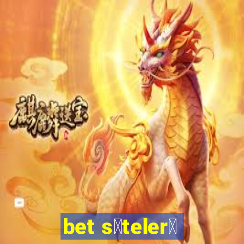 bet s谋teler谋