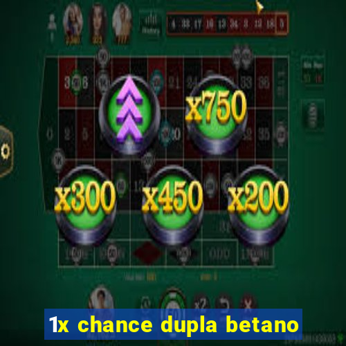 1x chance dupla betano