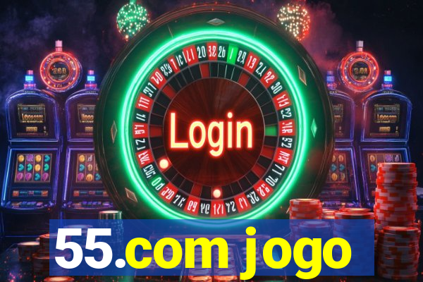 55.com jogo