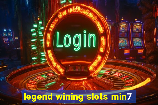 legend wining slots min7