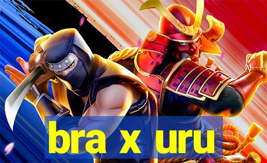 bra x uru