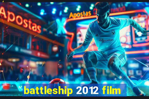 battleship 2012 film