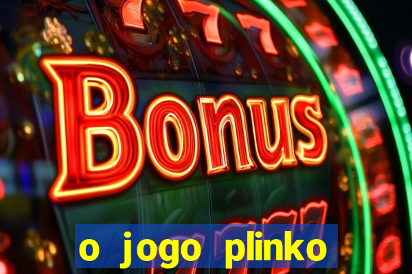 o jogo plinko lucky paga mesmo