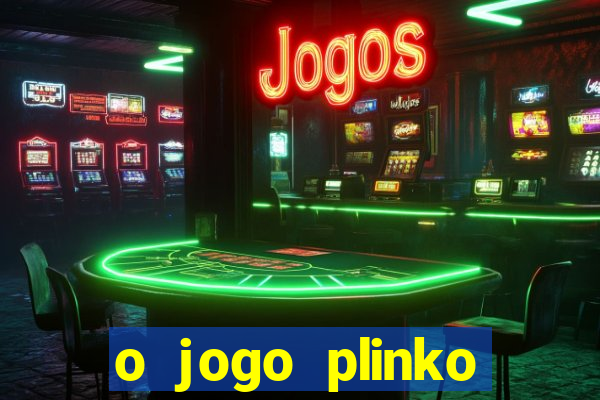 o jogo plinko lucky paga mesmo