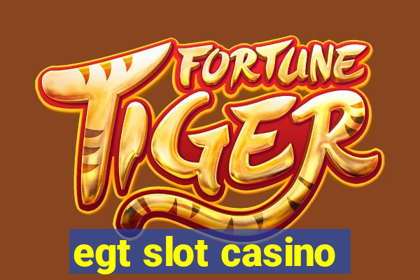 egt slot casino