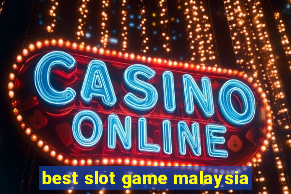 best slot game malaysia