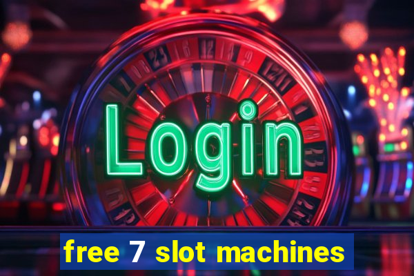 free 7 slot machines