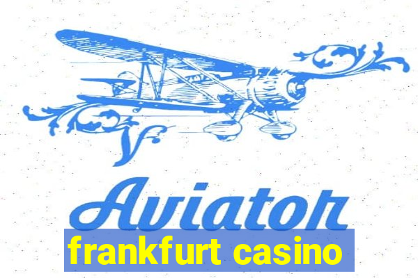 frankfurt casino