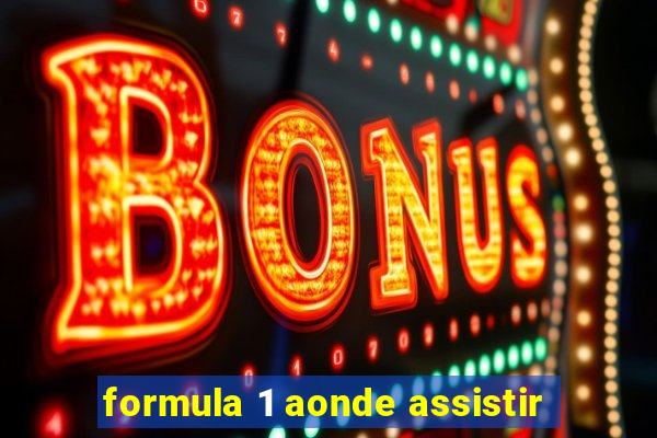 formula 1 aonde assistir