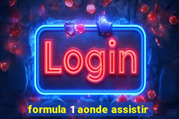 formula 1 aonde assistir