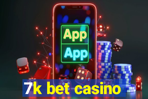 7k bet casino