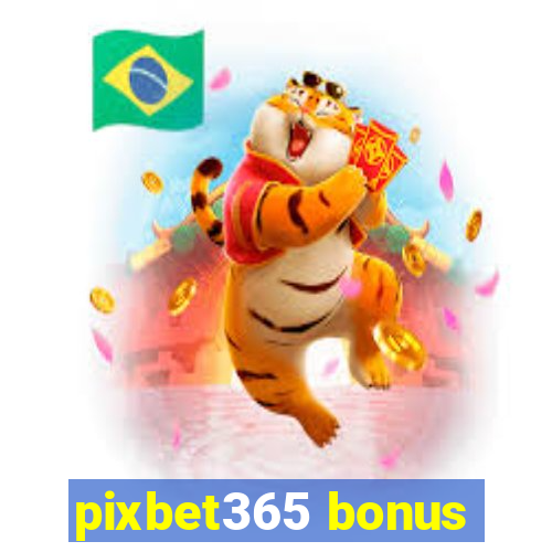 pixbet365 bonus