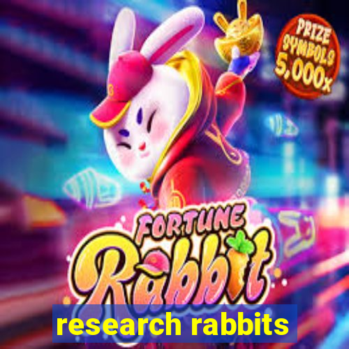 research rabbits