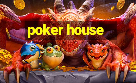 poker house