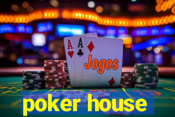 poker house