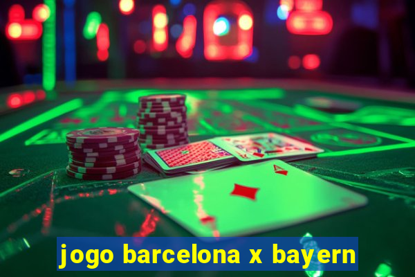 jogo barcelona x bayern