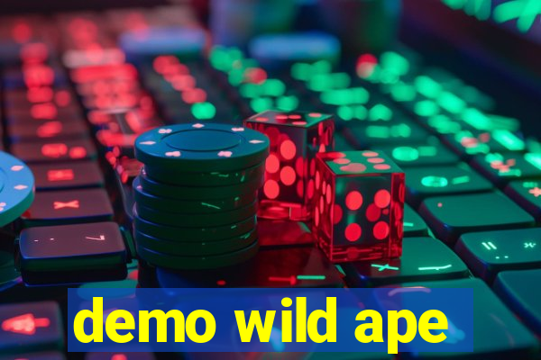 demo wild ape