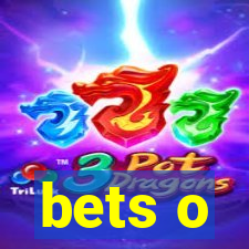 bets o