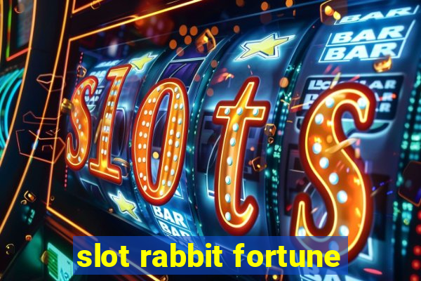 slot rabbit fortune