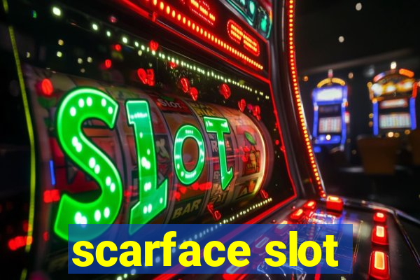 scarface slot